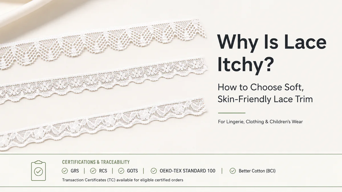 Why Is Lace Itchy? How to Choose Soft, Skin-Friendly Lace Trim for Lingerie and Clothing Why Is Lace Itchy? How to Choose Soft, Skin-Friendly Lace Trim for Lingerie and Clothing